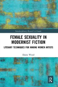 Bokomslag för "Female Sexuality in Modernist Fiction"