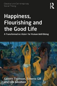 Happiness, Flourishing and the Good Life