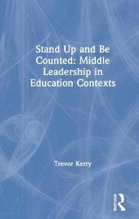 Bokomslag för "Stand Up and Be Counted: Middle Leadership in Education Contexts"