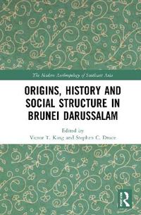 Bokomslag för "Origins, History and Social Structure in Brunei Darussalam"