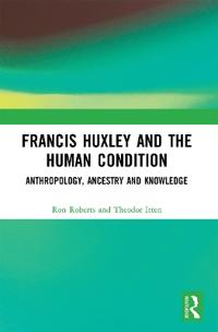 Bokomslag för "Francis Huxley and the Human Condition"