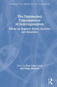 Bokomslag för "The Unintended Consequences of Interregionalism"