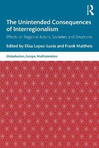 The Unintended Consequences of Interregionalism