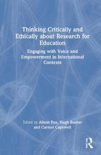 Bokomslag för "Thinking Critically and Ethically about Research for Education"