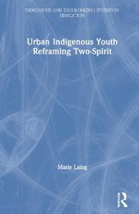 Bokomslag för "Urban Indigenous Youth Reframing Two-Spirit"