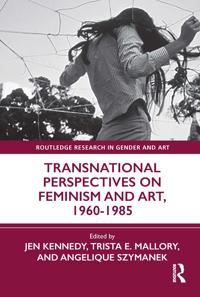 Bokomslag för "Transnational Perspectives on Feminism and Art, 1960-1985"