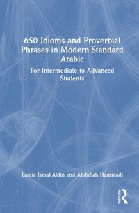 Bokomslag för "650 Idioms and Proverbial Phrases in Modern Standard Arabic"