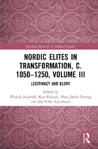 Bokomslag for "Nordic Elites in Transformation, c. 1050–1250, Volume III"