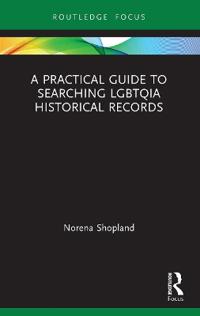 Bokomslag för "A Practical Guide to Searching LGBTQIA Historical Records"