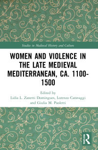 Bokomslag för "Women and Violence in the Late Medieval Mediterranean, ca. 1100-1500"