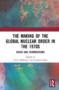 Kirjan kansi "The Making of the Global Nuclear Order in the 1970s"