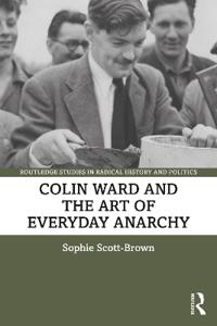 Bokomslag för "Colin Ward and the Art of Everyday Anarchy"