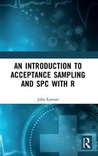 Bokomslag för "An Introduction to Acceptance Sampling and SPC with R"