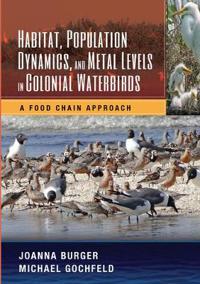 Bokomslag för "Habitat, Population Dynamics, and Metal Levels in Colonial Waterbirds"
