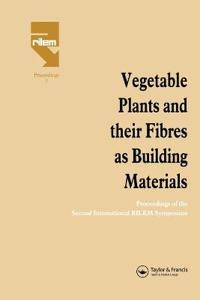 Vegetable Plants and their Fibres as Building Materials