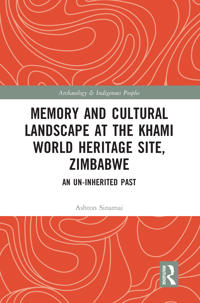 Kirjan kansi "Memory and Cultural Landscape at the Khami World Heritage Site, Zimbabwe"