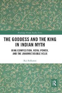 Bokomslag för "The Goddess and the King in Indian Myth"