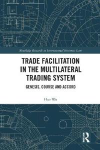 Trade Facilitation in the Multilateral Trading System