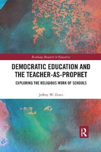 Kirjan kansi "Democratic Education and the Teacher-As-Prophet"