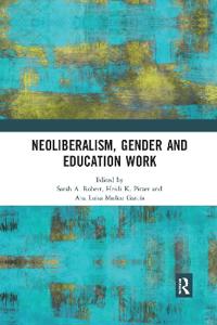Bokomslag för "Neoliberalism, Gender and Education Work"