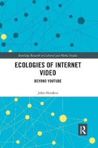Ecologies of Internet Video