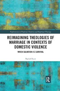 Reimagining Theologies of Marriage in Contexts of Domestic Violence