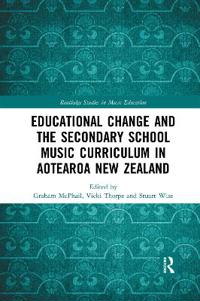 Bokomslag för "Educational Change and the Secondary School Music Curriculum in Aotearoa New Zealand"