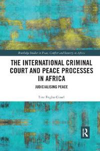 Bokomslag för "The International Criminal Court and Peace Processes in Africa"