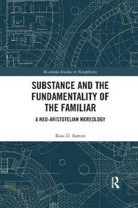 Bokomslag för "Substance and the Fundamentality of the Familiar"