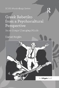 Bokomslag för "Greek Rebetiko from a Psychocultural Perspective"