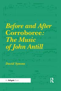 Bokomslag för "Before and After Corroboree: The Music of John Antill"