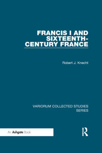 Bokomslag för "Francis I and Sixteenth-Century France"