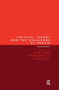 Critical Theory and the Challenge of Praxis