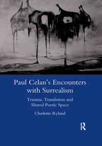 Paul Celan's Encounters with Surrealism