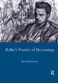Bokomslag for "Rainer Maria Rike, 1893-1908: Poetry as Process - A Poetics of Becoming"