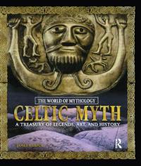 Celtic Myth: A Treasury of Legends, Art, and History