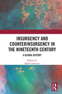 Insurgency and Counterinsurgency in the Nineteenth Century