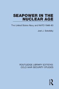 Bokomslag för "Seapower in the Nuclear Age"