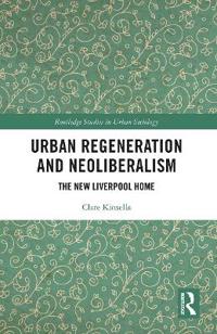Urban Regeneration and Neoliberalism