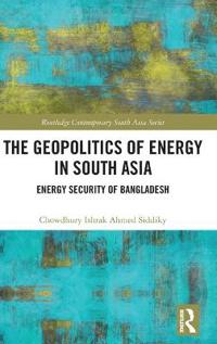 Bokomslag för "The Geopolitics of Energy in South Asia"