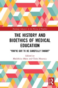 Bokomslag för "The History and Bioethics of Medical Education"