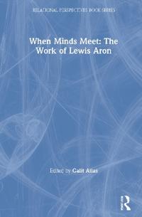 Bokomslag för "When Minds Meet: The Work of Lewis Aron"