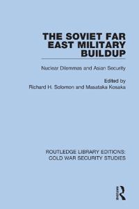 Bokomslag för "The Soviet Far East Military Buildup"