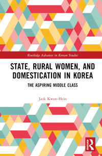 Bokomslag för "State, Rural Women, and Domestication in Korea"