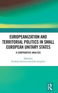 Europeanization and Territorial Politics in Small European Unitary States