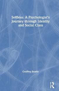Bokomslag för "Selfless: A Psychologist's Journey through Identity and Social Class"
