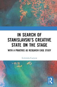 Bokomslag för "In Search of Stanislavsky’s Creative State on the Stage"