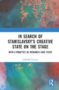 In Search of Stanislavsky’s Creative State on the Stage