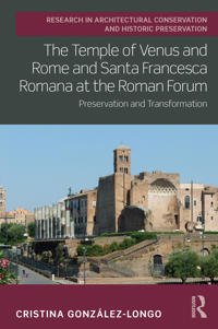 Bokomslag för "The Temple of Venus and Rome and Santa Francesca Romana at the Roman Forum"