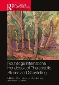 Bokomslag för "Routledge International Handbook of Therapeutic Stories and Storytelling"